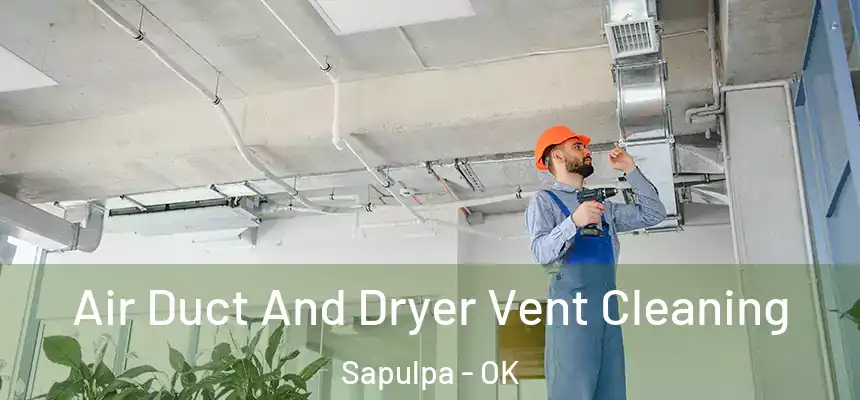  Air Duct And Dryer Vent Cleaning Sapulpa - OK
