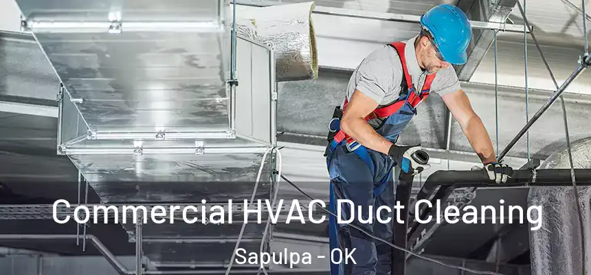  Commercial HVAC Duct Cleaning Sapulpa - OK