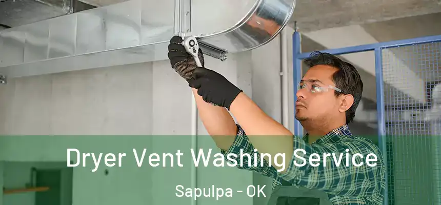  Dryer Vent Washing Service Sapulpa - OK