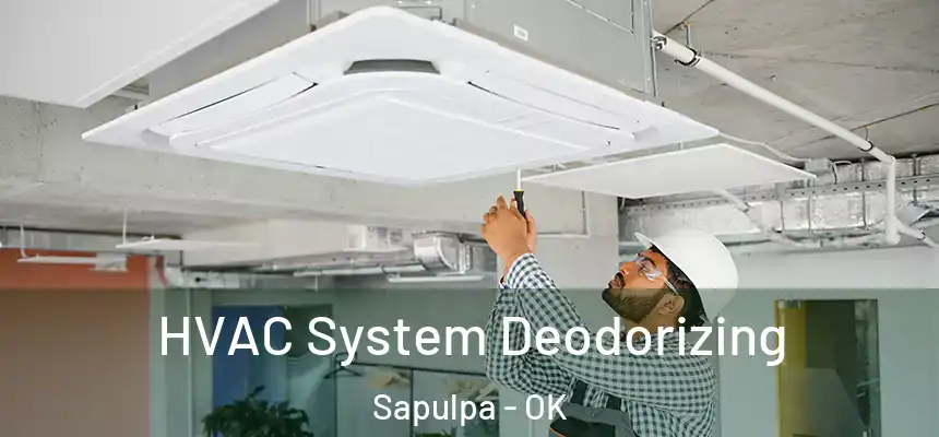  HVAC System Deodorizing Sapulpa - OK