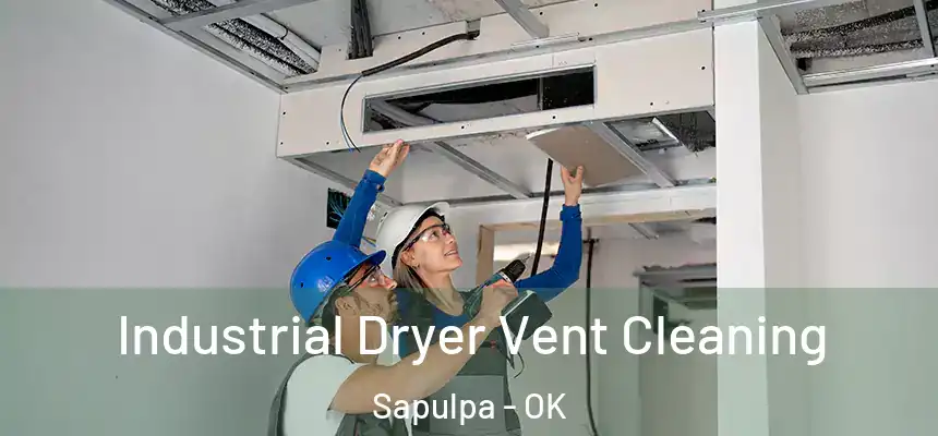  Industrial Dryer Vent Cleaning Sapulpa - OK