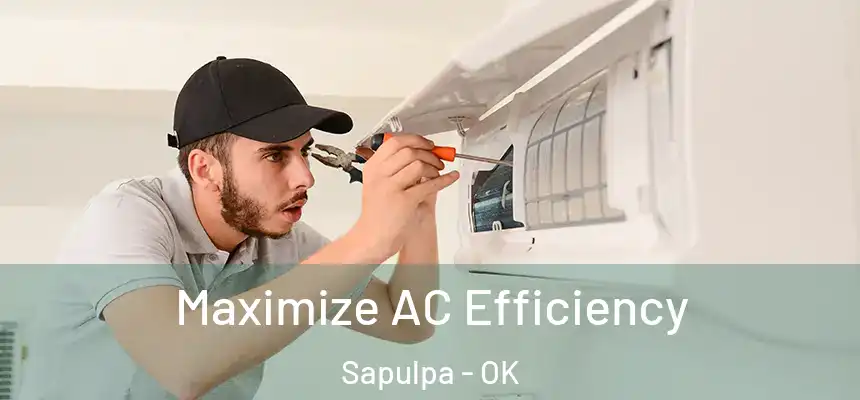  Maximize AC Efficiency Sapulpa - OK