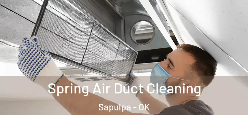  Spring Air Duct Cleaning Sapulpa - OK